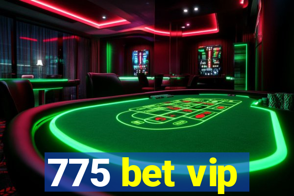 775 bet vip
